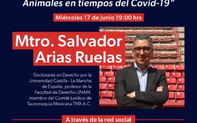 Próximo miércoles 17 de junio, a través de la Red Social SoyTaurin@: Video-Conferencia con el Mtro. Salvador Arias Ruelas, “Derechos Humanos y Derechos de los Animales en tiempos de Covid-19”