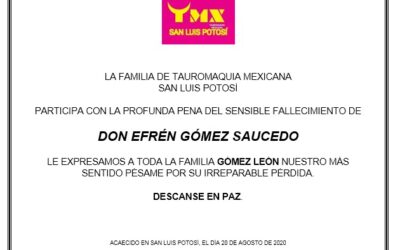 La Familia de Tauromaquia Mexicana San Luis Potosí, participa con la profunda pena del sensible fallecimiento de Don Efrén Gómez Saucedo