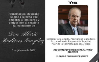 Con profunda tristeza Tauromaquia Mexicana se une a la pena que embarga a familia y amigos por el sensible fallecimiento de Don Alberto Baillères González.