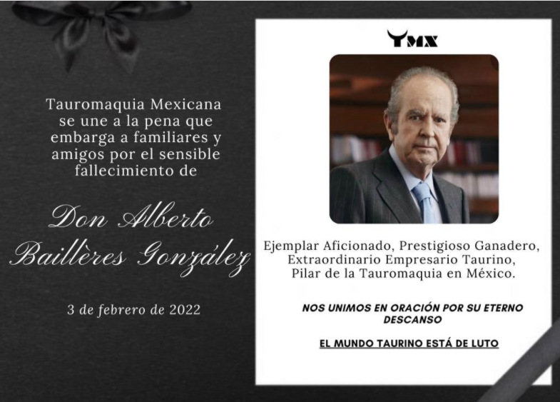 Con profunda tristeza Tauromaquia Mexicana se une a la pena que embarga a familia y amigos por el sensible fallecimiento de Don Alberto Baillères González.