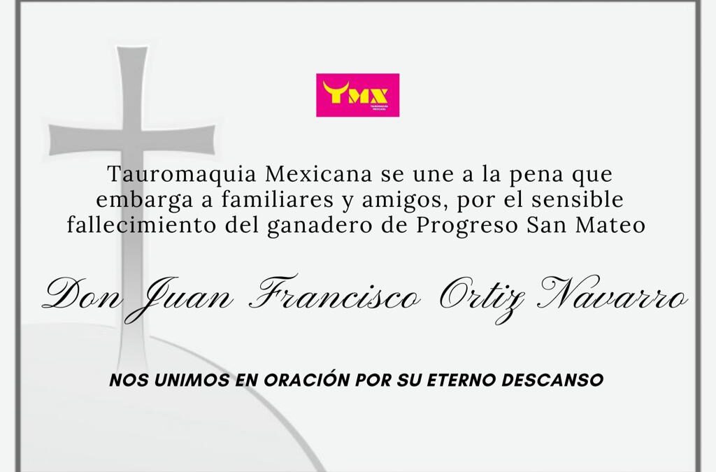 TMX se une a la pena que embarga a familiares y amigos por el sensible fallecimiento del ganadero Don Juan Francisco Ortiz Navarro