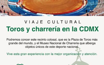 Visita la Plaza de Toros más grande del mundo. Viaje Cultural Toros y Charrería en CDMX