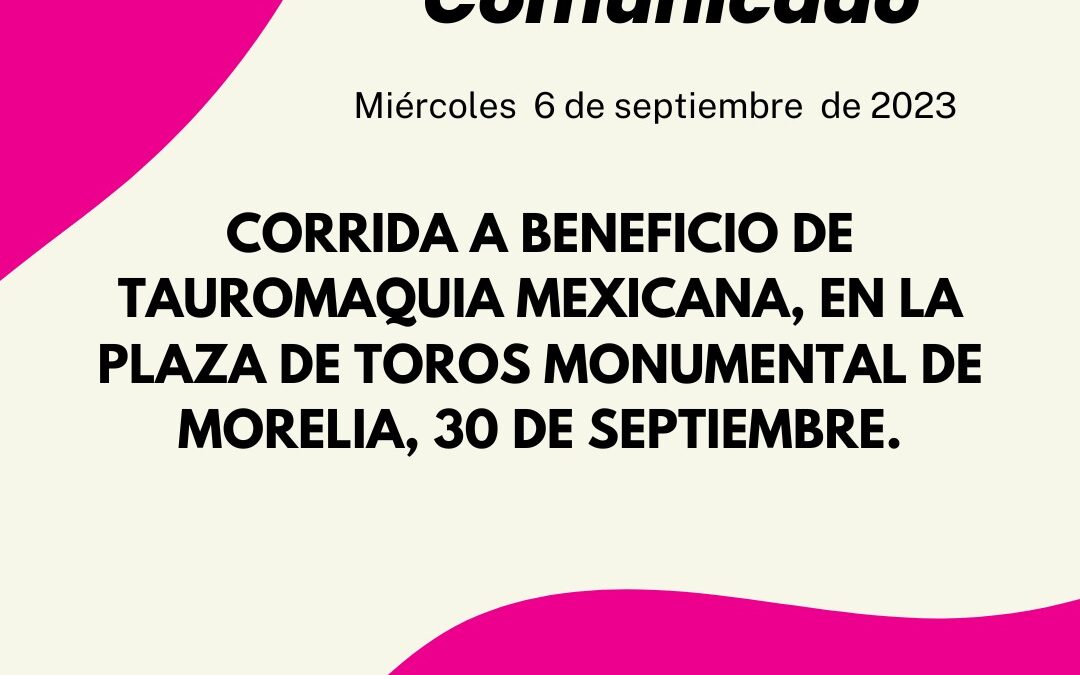 EXTRAORDINARIA CORRIDA A BENEFICIO DE TMX EN MORELIA, MICHOACÁN
